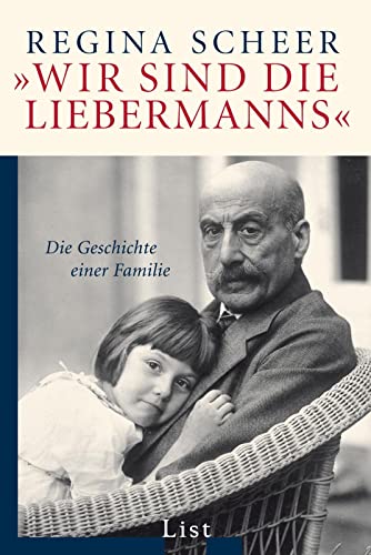 »Wir sind die Liebermanns«: Die Geschichte einer Familie | Die Geschichte des weltweit hoch geachteten und gerühmten deutschen Impressionisten Max Liebermann und seiner Familie (0) von Ullstein Taschenbuchvlg.